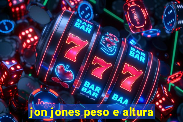 jon jones peso e altura